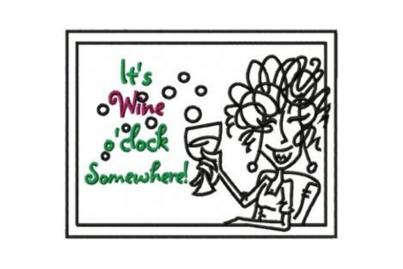 Review: It's Wine O'clock Somewhere Embroidery Design